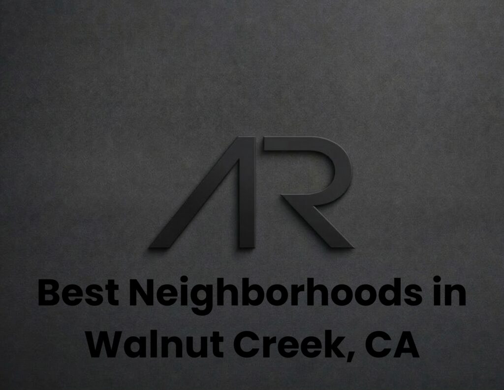 Best Neighborhoods in Walnut Creek, CA